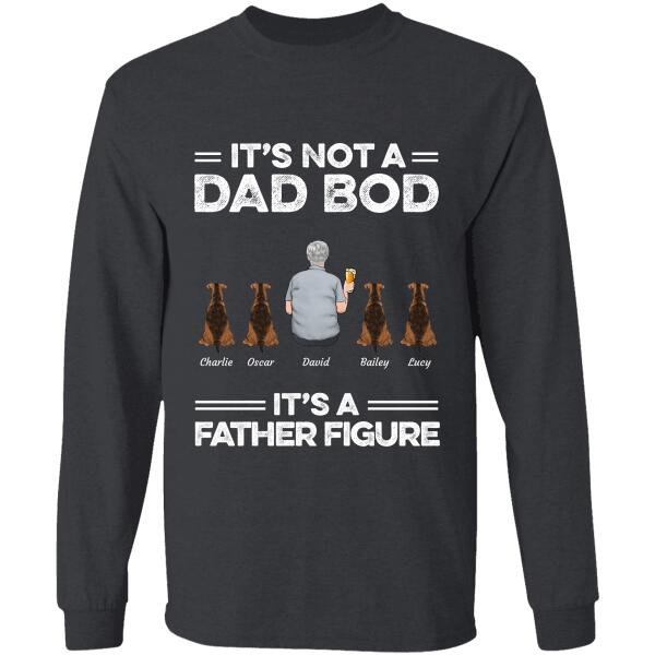 "It's Not A Dad Bod It's A Father's Figure" man and dog personalized T-Shirt TS-HR51