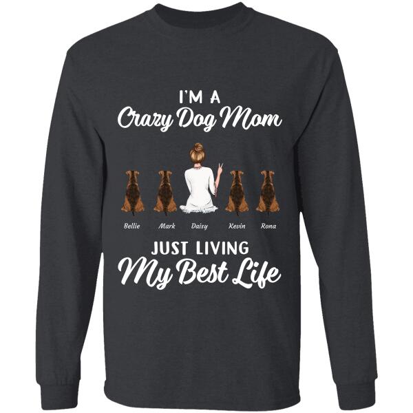 "I'm a crazy Dog Mom just living my best life"  personalized T-shirt TS-TU109