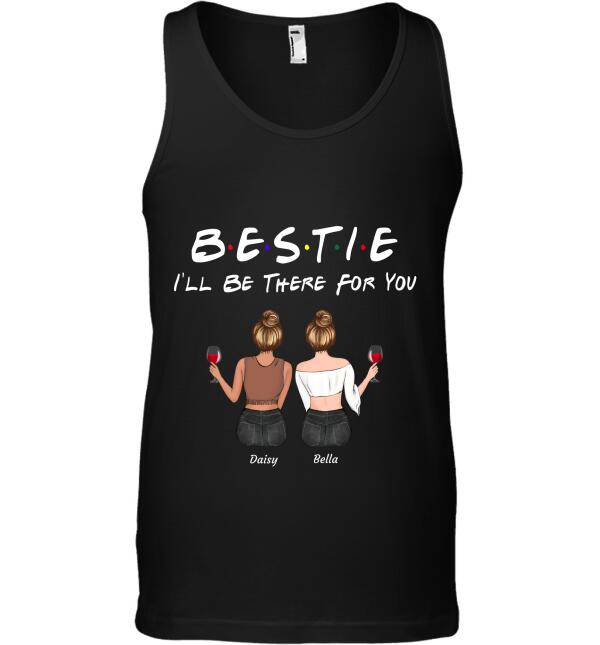 "Sister(s)/Bestie(s) I'll Be There For You" Friends Personalized T-shirt TS-GH107