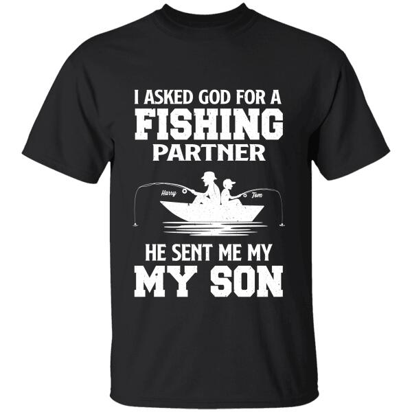 "I asked god for a fishing partner, he sent me my son/daughter" Name Personalized T-Shirt TS-HR68
