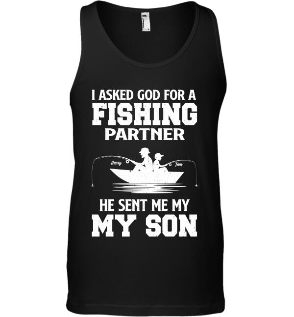 "I asked god for a fishing partner, he sent me my son/daughter" Name Personalized T-Shirt TS-HR68