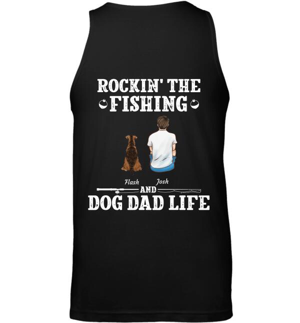 "Rockin' The Fishing And Dog Dad/ Cat Dad Life" man, dog, cat personalized Back T-shirt TS-HR71