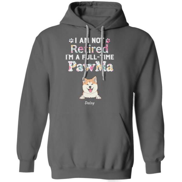 " I am not Retired i'm a full-time Pawma"  dog & cat personalized T-shirt TSTU128
