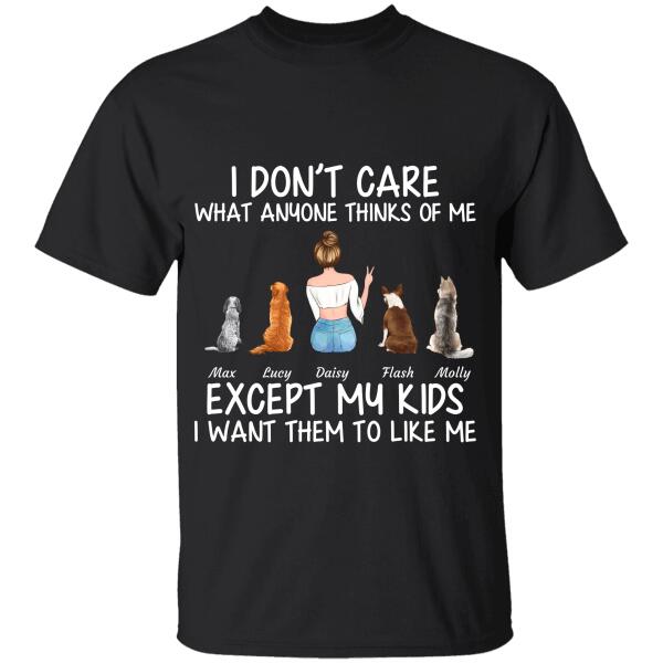 I Don't Care What Anyone Thinks Of Me Except My Kids personalized Pet T-Shirt