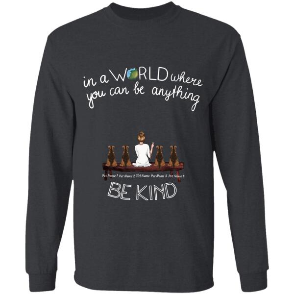 "In a world you can be anything, be kind" girl and dog, cat personalized T-Shirt