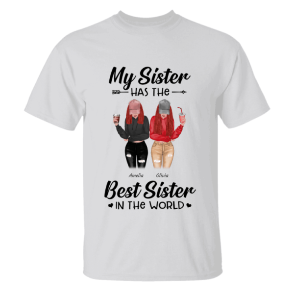 My Sister Has The Best Sister - Friends personalized T-Shirt TS-GH112