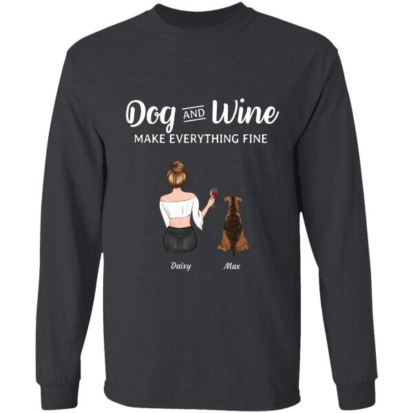 Dogs And Wine Make Everything Fine Personalized Shirt TS-GH118
