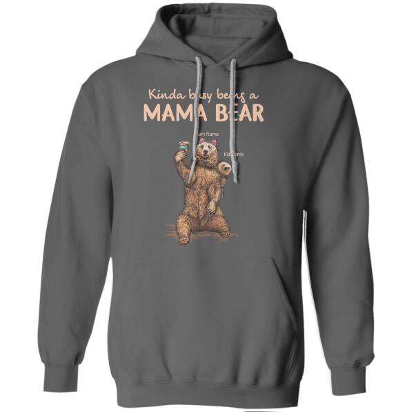 Kinda Busy Being A Mama Bear personalized T-Shirt TS-GH132