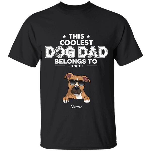 This coolest Dad Dog belongs to Dog, Cat Personalized T-Shirt TS-TU166