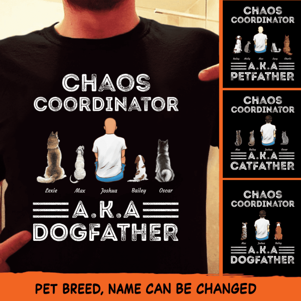 "Chaos Coordinator A.K.A Dogfather" man and dog personalized T-Shirt