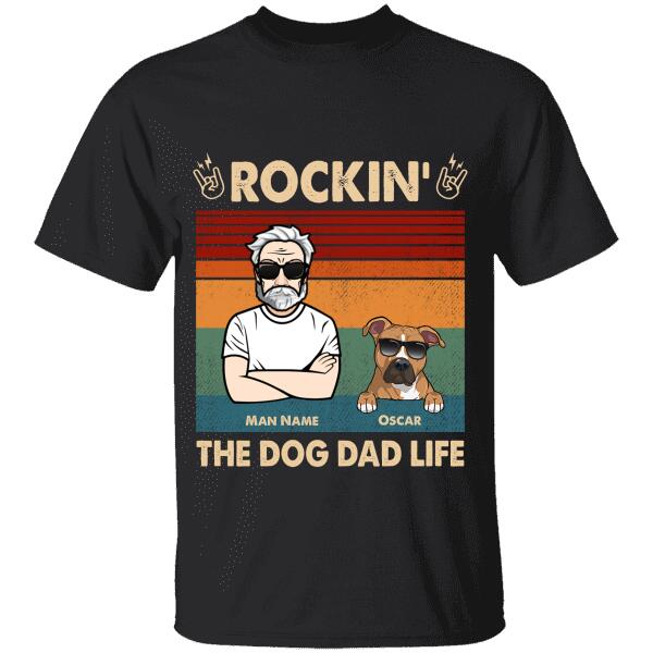 Rockin' the dog dad life personalized T-Shirt TS-TU172