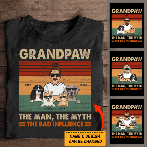 Grandpaw - Man, Myth, Bad Influence man, dog, cat personalized T-Shirt TS-HR114
