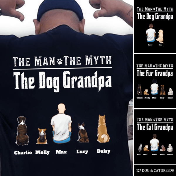 The Man The Myth The Dog Grandpa Man, Dog And Cat Personalized Back T-Shirt TS-GH151
