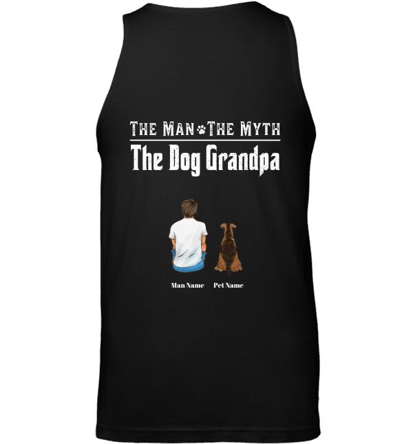 The Man The Myth The Dog Grandpa Man, Dog And Cat Personalized Back T-Shirt TS-GH151