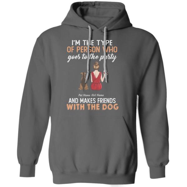 I'm the type of person who goes to the party - girl and dog, cat personalized T-Shirt TS-TU197