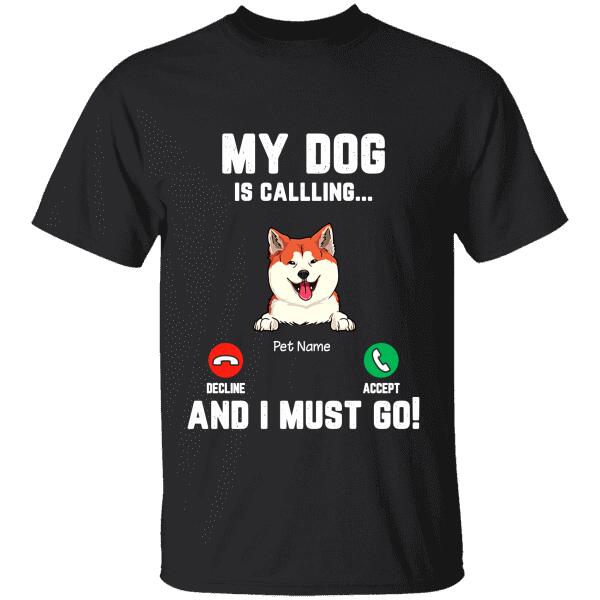 My Dogs/Cats Are Calling personalized T-Shirt TS-GH147