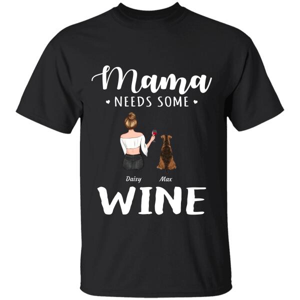 "Mama Needs Some Wine" girl and dog, cat personalized T-shirt TS-GH120