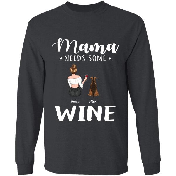 "Mama Needs Some Wine" girl and dog, cat personalized T-shirt TS-GH120