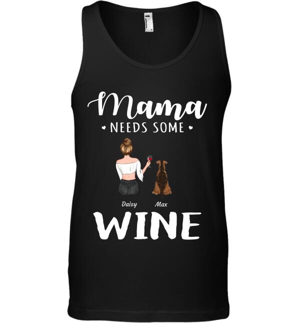 "Mama Needs Some Wine" girl and dog, cat personalized T-shirt TS-GH120