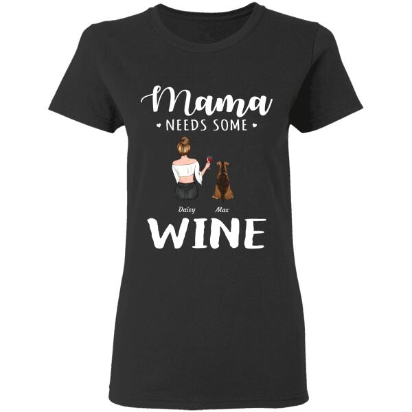 "Mama Needs Some Wine" girl and dog, cat personalized T-shirt TS-GH120