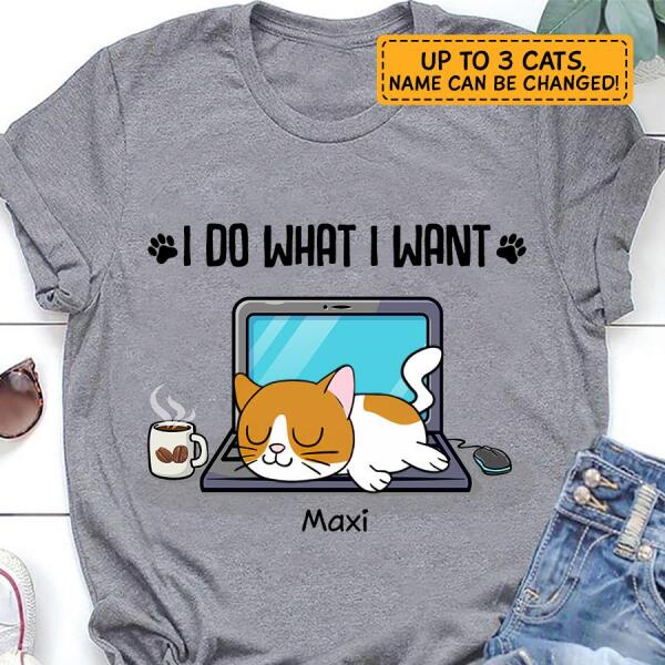I do what I want personalized cat T-Shirt TS-GH168
