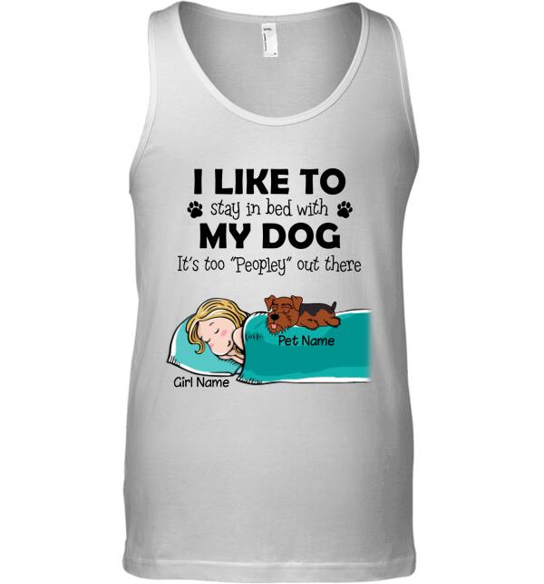 I like to stay in bed with my dog/cat - girl, dogs and cats personalized T-Shirt TS-TU189