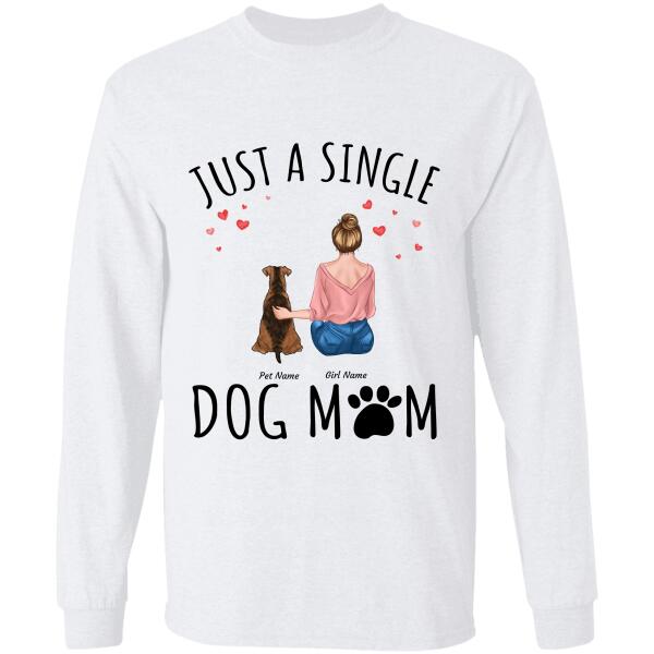 Just a single dog/cat/fur mom girl, dog, cat personalized T-Shirt white TS-TU05
