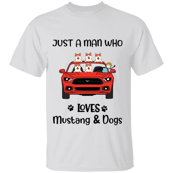 "Just A Man Loves Mustang & Dogs" man and dog personalized T-Shirt