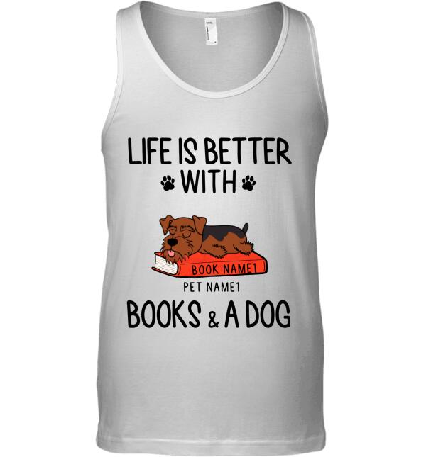 Life is better with books and dogs - dog, cat personalized T-Shirt TS-GH161