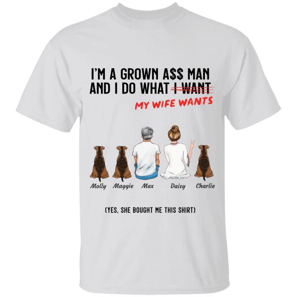 "Grown Man Do What His Wife Wants" couple and dog, cat personalized T-Shirt