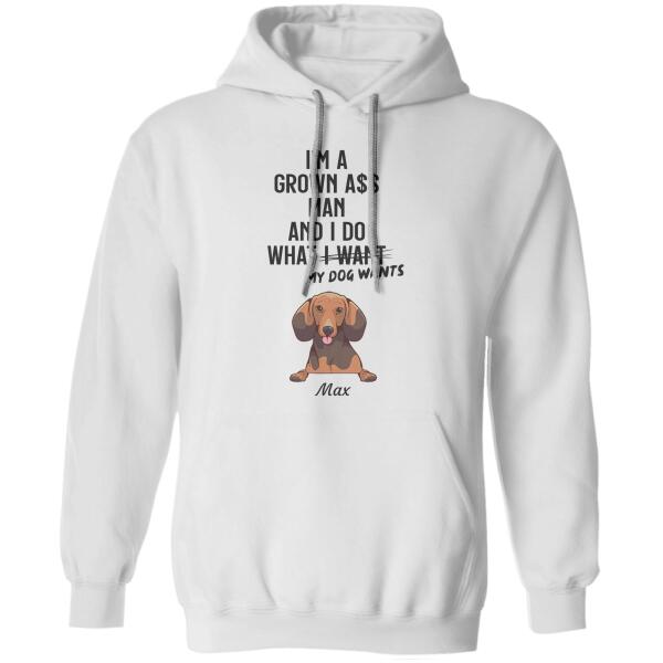 "Grown Man Do What His Dog Wants" dog personalized T-Shirt