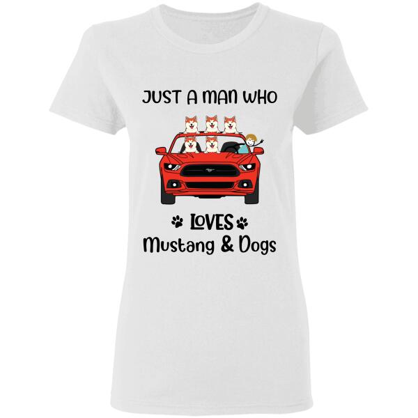 "Just A Man Loves Mustang & Dogs" man and dog personalized T-Shirt