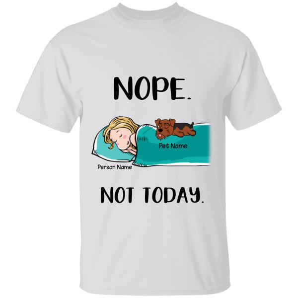Nope not today - dogs and cats personalized T-Shirt TS-GH159