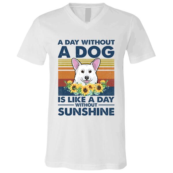 "A day without a dog is like a day without sunshine" personalized T-Shirt