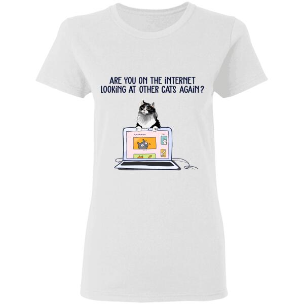 Looking At Other Cats Again? personalized cat T-Shirt