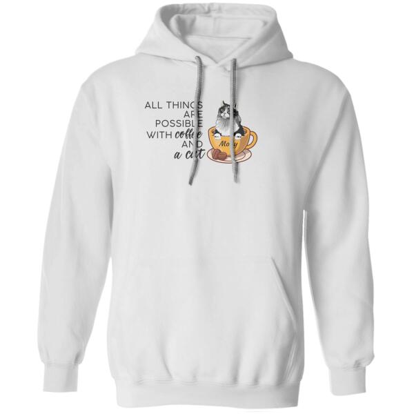 All Things Are Possible With Coffee And A Cat personalized cat T-Shirt