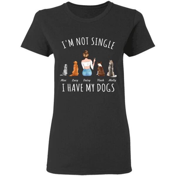 I'm not single I have my Dogs/Cats girl personalized pet T-shirt