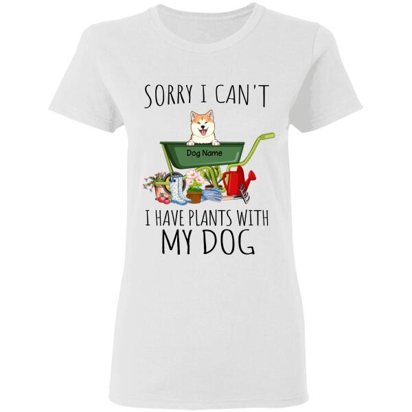 I Already Have Plants With My Dogs Funny Gardening Lovers personalized Dog T-Shirt TS-HR160