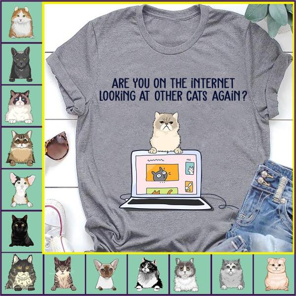 Looking At Other Cats Again? personalized cat T-Shirt
