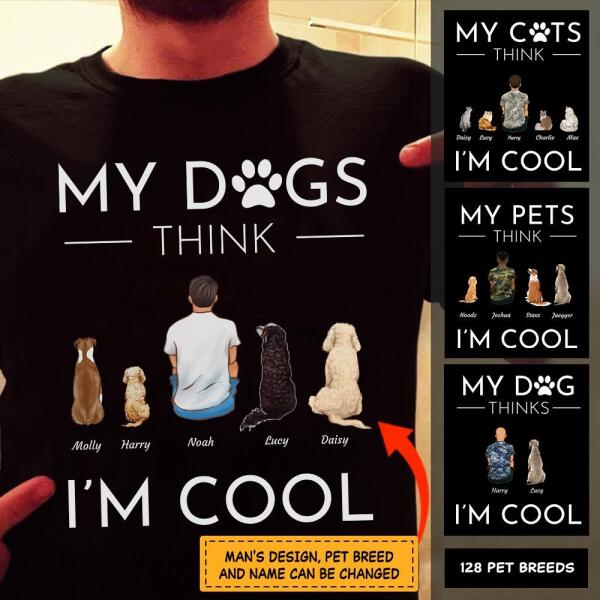 "My dogs think i'm cool" man, dog & cat personalized T-shirt TSTU125