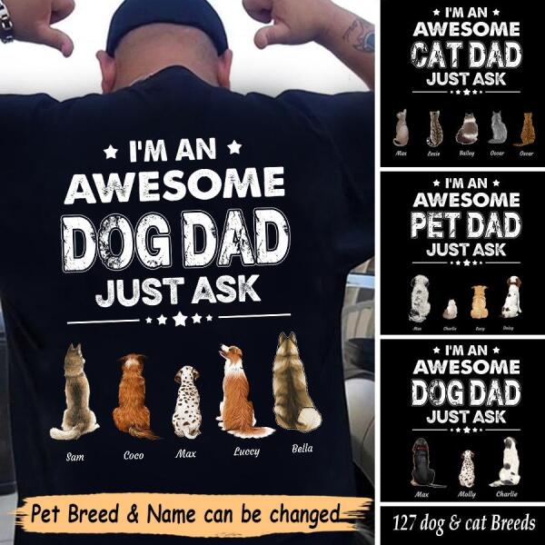 "I'm a Awesome Dog Dad just ask"  dog personalized Back T-Shirt  TSTU94