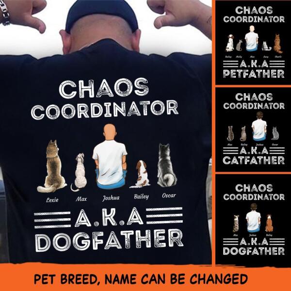 "Chaos Coordinator A.K.A Dogfather" man and dog personalized Back T-shirt