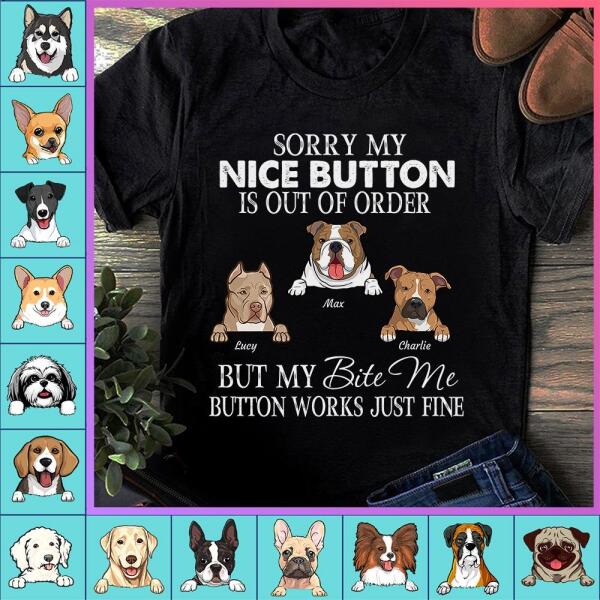 "Sorry My Nice Button Is Out Of Order" dog, cat personalized T-Shirt