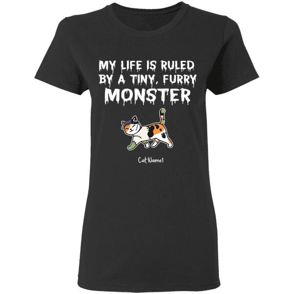 My life is ruled by a tiny, furry Monster Halloween personalized T-Shirt TS-TU205