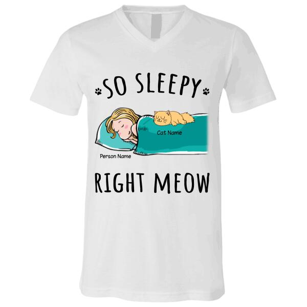 So sleepy right meow personalized Cat T-Shirt TS-GH177