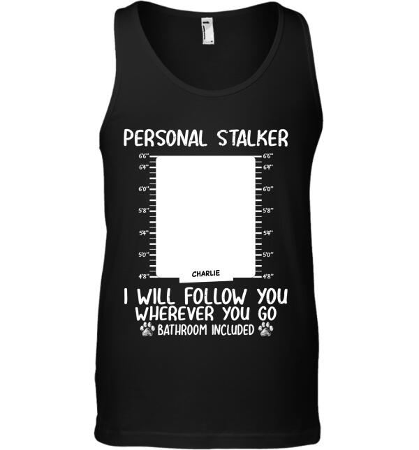 Personal Stalker personalized Pet T-Shirt
