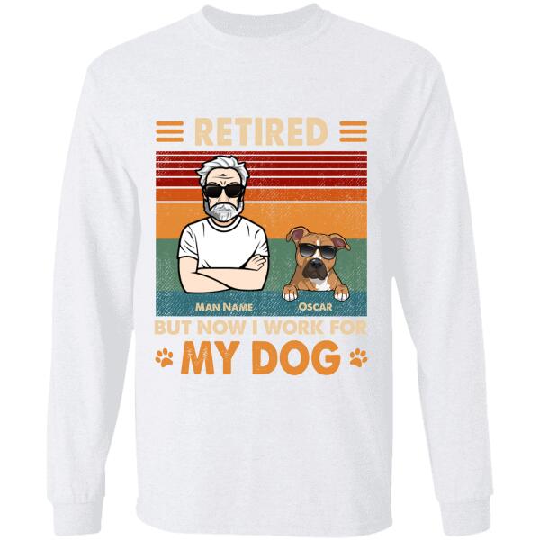 Retired but now i work for my dogs personalized T-Shirt TS-TU176
