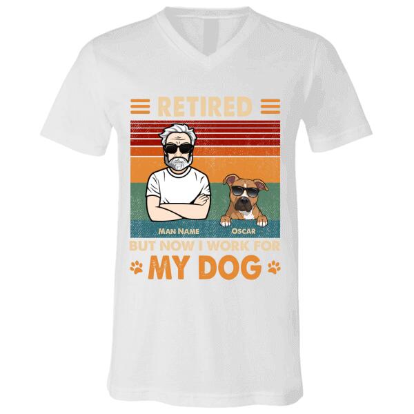 Retired but now i work for my dogs personalized T-Shirt TS-TU176