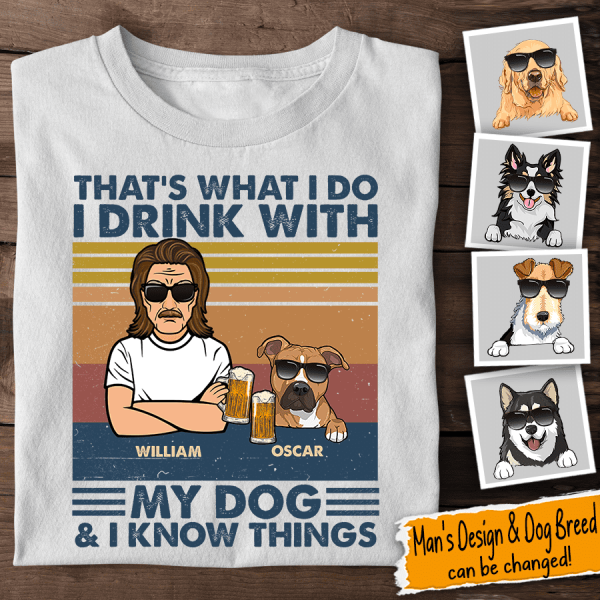 That's What I Do I Drink Personalized Dog T-Shirt TS-TU235