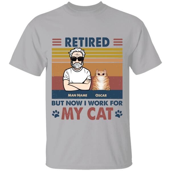 Retired But Now I Work For My Cats Personalized Cat T-Shirt TS-TU238